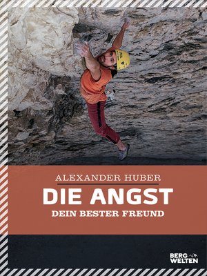cover image of Die Angst, dein bester Freund